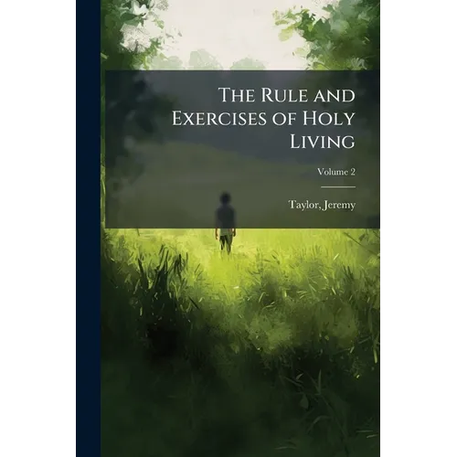 The Rule and Exercises of Holy Living