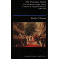 The Victorian Period: The Intellectual and Cultural Context of English Literature, 1830 - 1890