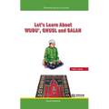 Let's Learn about Wudu', Ghusl and Salah (Hanafi Madhhab) [For Children]: Illustrated Guide for Prayer