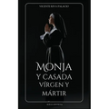 Monja y casada, vírgen y mártir: Edición completa, Libros I - IV