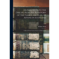 An Inquiry Into the Origin, Pedigree, & History of the Family, or Clan, of Aitons in Scotland: Collected From Various Sources of Information; 1830