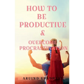 How to Be Productive & Overcome Procrastination