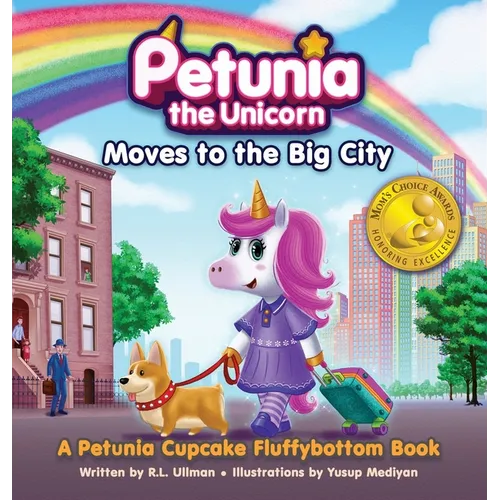 Petunia the Unicorn Moves to the Big City: A Petunia Cupcake Fluffybottom Book