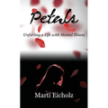 Petals: Unfurling a Life with Mental Illness