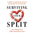 Surviving Your Split: A Guide to Separation, Divorce and Family Law in Australia
