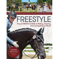 Freestyle: The Ultimate Guide to Riding, Training, and Competing to Music