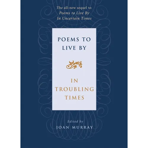 Poems to Live by in Troubling Times