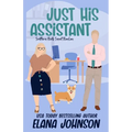 Just His Assistant: A Sweet Romantic Comedy