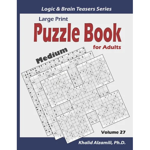 Large Print: Puzzle Book for Adults: 100 Medium Variety Puzzles (Samurai Sudoku, Kakuro, Minesweeper, Hitori and Sudoku 16x16)