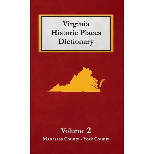 Dictionary of Virginia Historic Places - Volume 2
