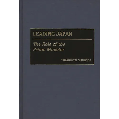 Leading Japan: The Role of the Prime Minister