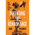 Inventing the Renaissance: The Myth of a Golden Age