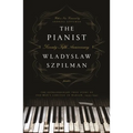 The Pianist: The Extraordinary True Story of One Man's Survival in Warsaw, 1939-1945 (Seventy-Fifth Anniversary Edition)