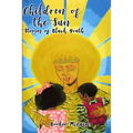 Children of the Sun: Stories of Black Youth Special Cover Edition