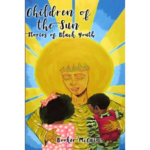 Children of the Sun: Stories of Black Youth Special Cover Edition