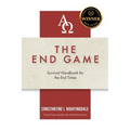 The End Game: Survival Handbook for the End Times