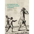 Schmähung - Provokation - Stigma: Medien Und Formen Der Herabsetzung