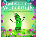 God Made You Wonderfully: The Curious Crayon Who Discovered Her Worth (In God's Image Kids Christian Book Psalm 139)