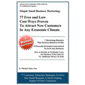 Simple Small Business Marketing: 77 Free and Low Cost Ways Proven To Attract New customers in any economic climate