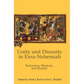 Unity and Disunity in Ezra-Nehemiah: Redaction, Rhetoric, and Reader