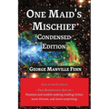 One Maid's Mischief: Condensed Edition