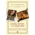 Kicked, Bitten, and Scratched: Life and Lessons at the World's Premier School for Exotic Animal Trainers