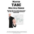 Master TASC Multiple Choice: Winning Multiple Choice Strategies for the Test Assessing Secondary Completion