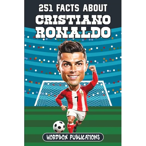 251 Facts About Cristiano Ronaldo: Facts, Trivia & Quiz For Die-Hard Ronaldo Fans