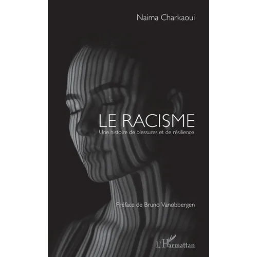 Le racisme: Une histoire de blessures et de résilience