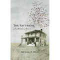 The Bat House: A Montana Memoir