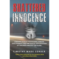 Shattered Innocence: Exposing Human Trafficking, Forced Enslavement and Sexual Exploitation of Children Around the Globe
