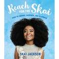 Reach for the Skai: How to Inspire, Empower, and Clapback
