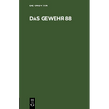 Das Gewehr 88: Nachtrag Zum Leitfaden Für Den Unterricht Des Infanteristen Und Jägers Der Königlich Bayerischen Armee