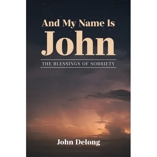 And My Name Is John: The Blessings of Sobriety