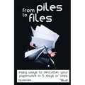 From Piles to Files: Easy ways to declutter your paperwork in 5 days.