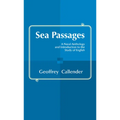 Sea Passages: A Naval Anthology and Introduction to the Study of English. Edited by Geoffrey Callender