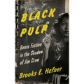 Black Pulp: Genre Fiction in the Shadow of Jim Crow