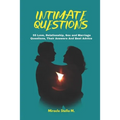 Intimate Questions: 55 Love, Relationship, Sex And Marriage Questions, Their Answers And Best Advice