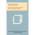 My Best Mary: The Selected Letters of Mary Wollstonecraft Shelley