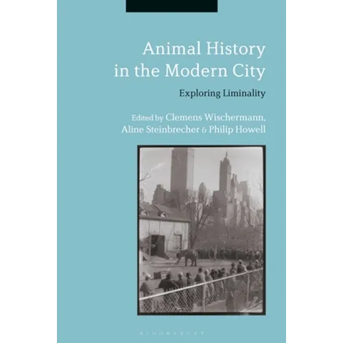 Animal History in the Modern City: Exploring Liminality