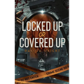 Locked Up or Covered Up