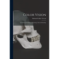 Color Vision: an Enduring Problem in Psychology, Selected Readings