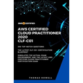 Aws: AWS Certified Cloud Practitioner 2020: CLF-C01: 390 Top-Notch Questions: The Latest CLF-C01 Certification Blueprint