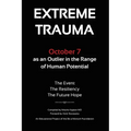 Extreme Trauma: October 7 as an Outlier in the Range of Human Potential