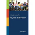 A Study Guide for Ha Jin's "Saboteur"