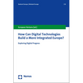 How Can Digital Technologies Build a More Integrated Europe?: Exploring Digital Progress
