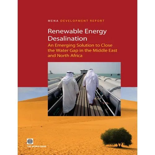 Renewable Energy Desalination: An Emerging Solution to Close the Water Gap in the Middle East and North Africa