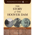 The Story of the Hoover Dam: A History Perspectives Book