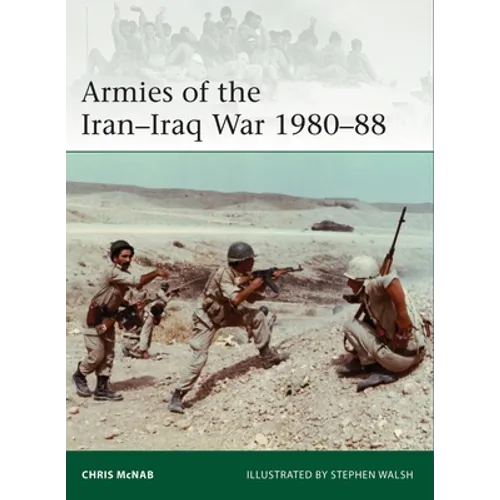 Armies of the Iran-Iraq War 1980-88