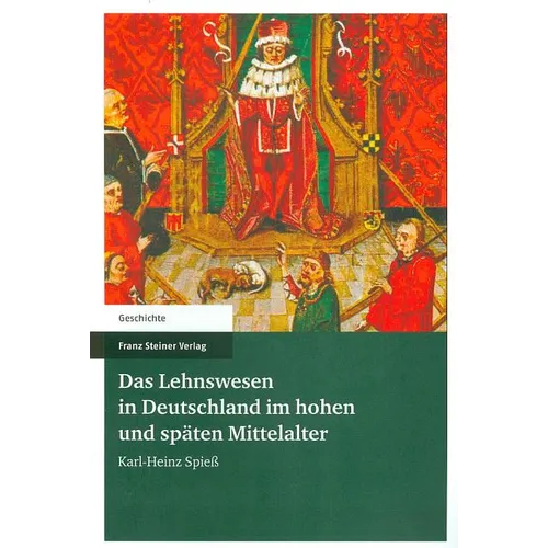 Das Lehnswesen in Deutschland Im Hohen Und Spaten Mittelalter